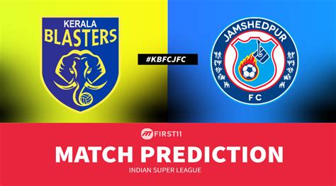 Match Prediction Kerala Blasters Vs Jamshedpur Fc Isl 2023 24 First11