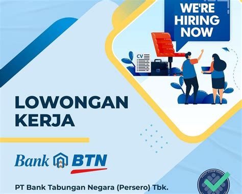 Lowongan Kerja Berbagai Formasi Di Btn Ini Syarat Dan Cara Daftar Di