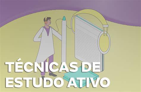 T Cnicas De Estudo Ativo Como Se Lembrar Do Que Estudou