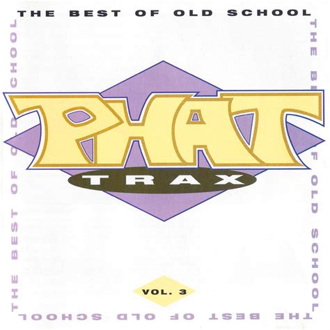 Phat Trax The Best Of Old School Vol 3 Discogs