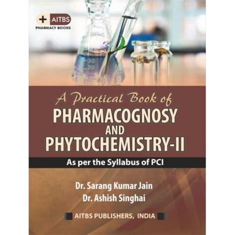 A Practical Book Of Pharmacognosy And Phytochemistry Ii By Dr Ashish