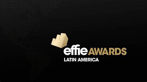 Cierra Con Cuota Colombiana En Los Premios Effie Awards Latin