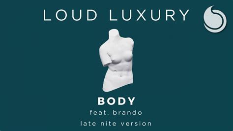 Loud Luxury Ft Brando Body Late Nite Version Youtube