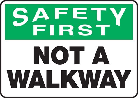 Not A Walkway OSHA Safety First Sign MVHR902