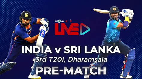 Cricbuzz Live India V Sri Lanka Rd T I Pre Match Show Youtube