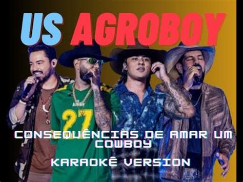 Karaokê Us Agroboy As Consequências de Amar um Cowboy Part Fernando