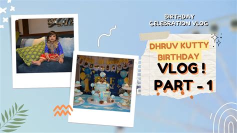 Dhruv Kutty Birthday Celebration Vlog Birthday Celebration Vlogs