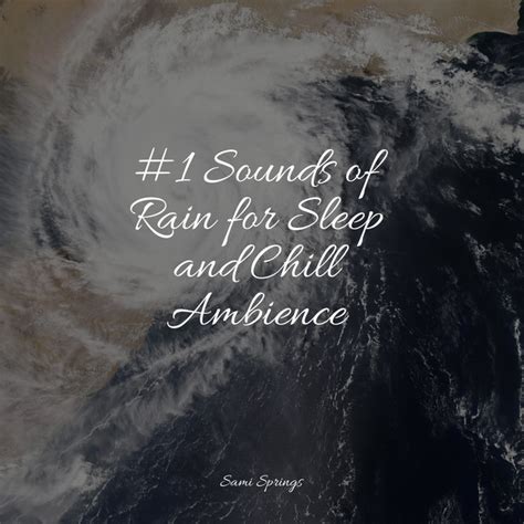 1 Sounds Of Rain For Sleep And Chill Ambience Album By Sleep Music