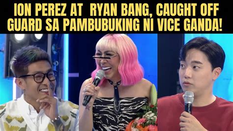 ION PEREZ AT RYAN BANG CAUGHT OFF GUARD SA PAMBUBUKING NI VICE GANDA