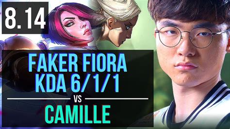 Skt T1 Faker Fiora Vs Camille Top ~ Kda 6 1 1 ~ Korea Challenger