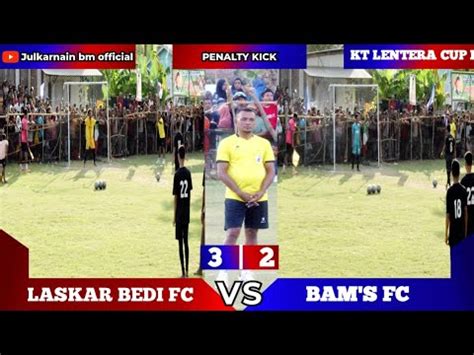 Adu Penalti Paling Menegangkan Laskar Bedi Fc Vs Bam S Fc Karang