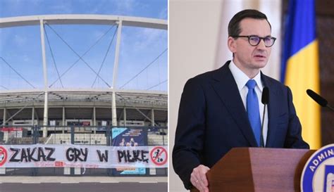 Premier Mateusz Morawiecki Interweniuje W Sprawie Meczu Ruch Chorz W