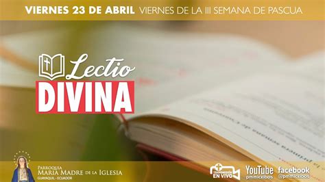 Lectio Divina Iii Viernes De Pascua De Abril Youtube