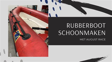 Rubberboot Schoonmaken Met August Race Youtube