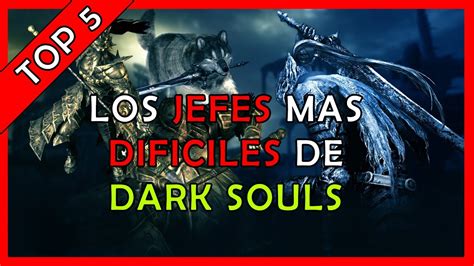 Los Jefes Mas Fuertes De Dark Souls Youtube