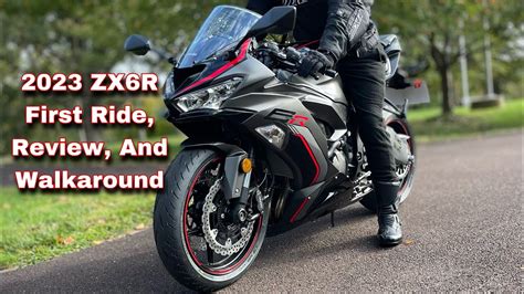 2023 Kawasaki ZX6R Walkaround 1st Ride Features Review And Plans