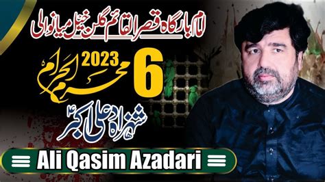 Live Ashra 6Moharam 2023 Imam Bargah Qasr E Alqaim Gullan Khel Mianwali