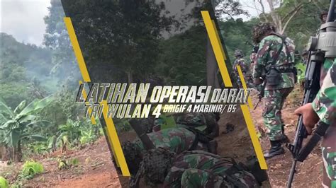 Latihan Operasi Darat Tri Wulan Brigif Marinir Bs Youtube