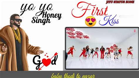 First Kiss Whatsup Status Pyar Ki Pahli Kiss Yo Yo Honey Singh YouTube