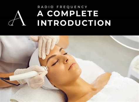 The Magic Of Radio Frequency Facials A Detailed Introduction