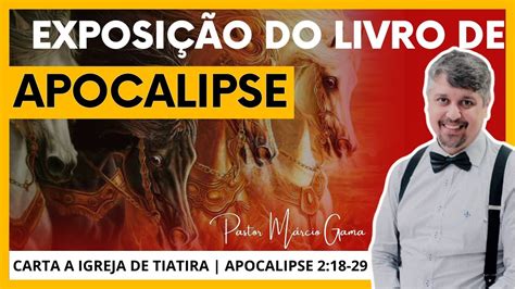 Carta A Igreja De Tiatira Apocalipse Pastor M Rcio Gama