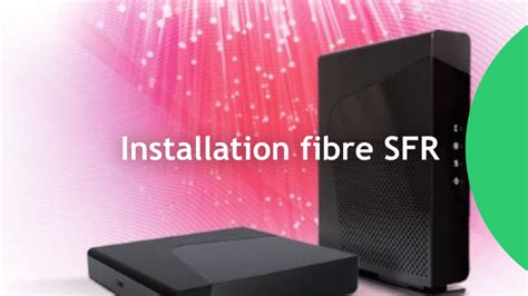 Installation Fibre SFR comment être raccordé guide juillet 2024