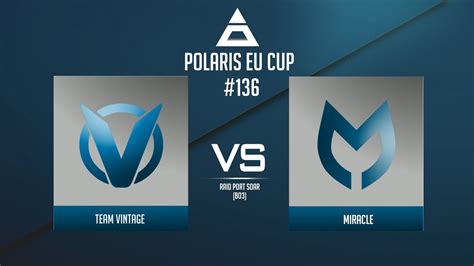 Polaris Eu Cup Finals Team Vintage Tvg Vs Miracle Mi