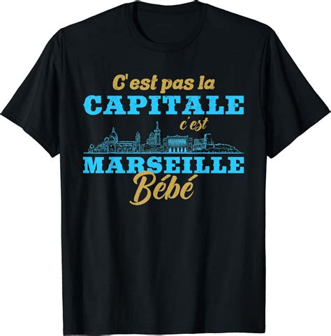 C est Pas La Capitale C est Marseille bébé Marseillais Tee T Shirt