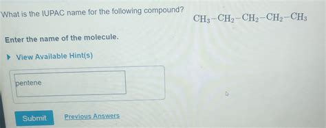 Solved What Is The Iupac Name For The Following Compound