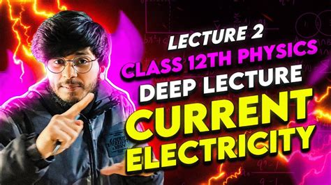 Current Electricity Class 12th Physics Chapter 3 Current Electricity Class 12th For 2025