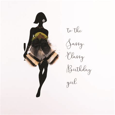 To The Sassy Classy Birthday Girl Handmade Open Birthday Card Fof1 Tilt Art