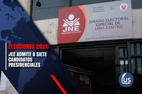 Elecciones Jee Admite A Siete Candidatos Presidenciales Ius Latin