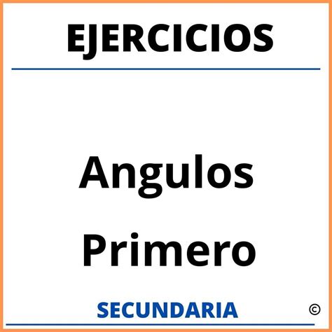 Ejercicios Con Angulos Primero De Secundaria