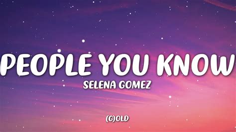 Selena Gomez People You Know Letra Lyrics Youtube