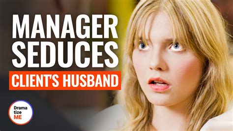 Manager Seduces Clients Husband Dramatizeme Youtube