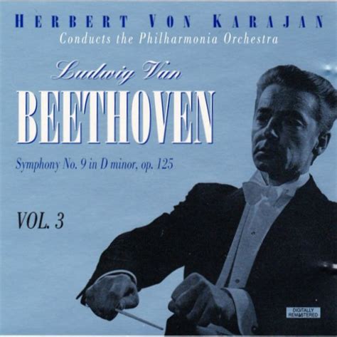 Ludwig Van Beethoven Herbert Von Karajan Conducts The Philharmonia Orchestra Symphony No 9