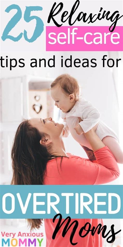 25 Self Care Tips And Ideas For Overtired Moms Very Anxious Mommy