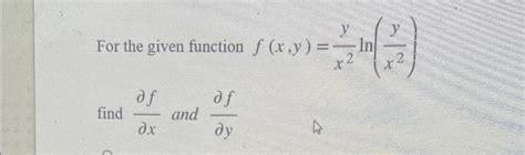 Solved For The Given Function F X Y X2yln X2y Find ∂x∂f