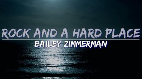 Bailey Zimmerman Rock And A Hard Place Lyrics Audio K Video