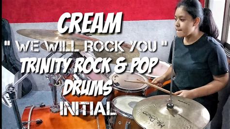 We Will Rock You Trinity Rock Pop Drums Initial By Cream