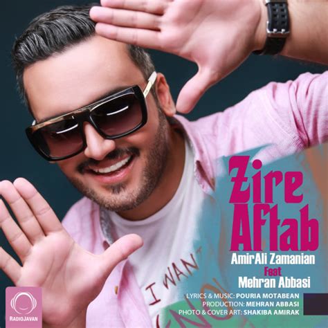 Amir Ali Zamanian Zire Aftab Ft Mehran Abbasi Song Radiojavan