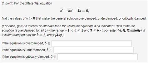 Solved 1 Point For The Differential Equation S′′ Bs′ 4s 0