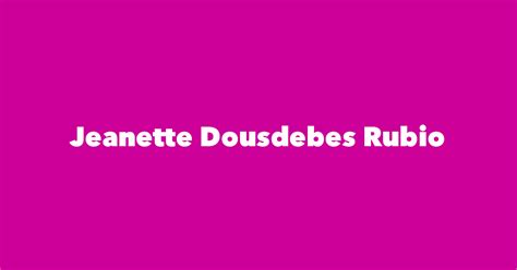 Jeanette Dousdebes Rubio - Spouse, Children, Birthday & More