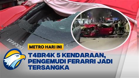 Pengemudi Ferrari Tabrak 5 Kendaraan Di Senayan Jadi Tersangka YouTube