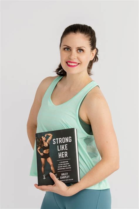 Strong Women Modern Day Femininity Ft Hayley Shapley — Well And Strong