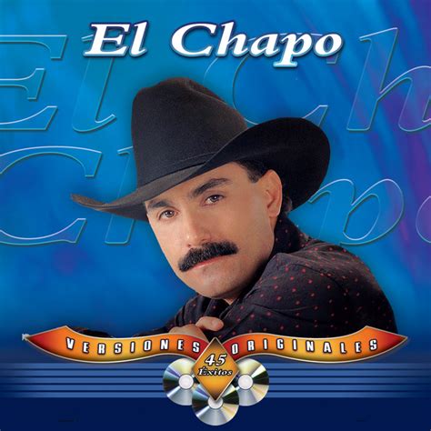 El Chapo De Sinaloa Mejores Canciones Discograf A Letras