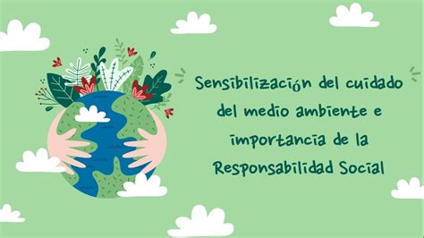 Sensibilización del cuidado del medio ambiente e importancia de la