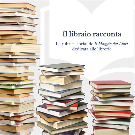 Il Libraio Racconta La Rubrica Social De Il Maggio Dei Libri Dedicata