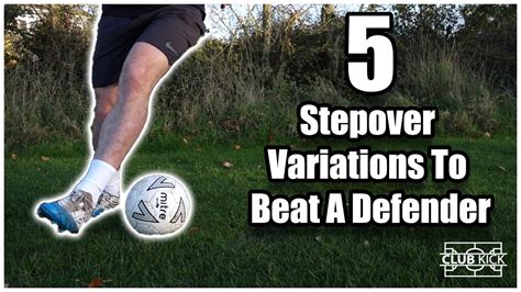 HOW TO BEAT DEFENDERS WITH A STEPOVER 5 Stepover Variations To Beat A