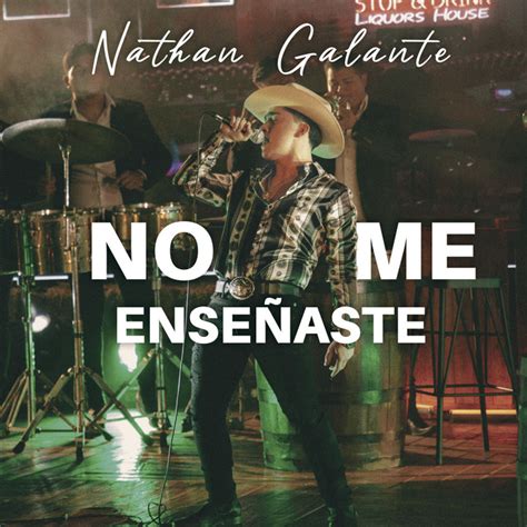 No Me Ense Aste Single By Nathan Galante Spotify